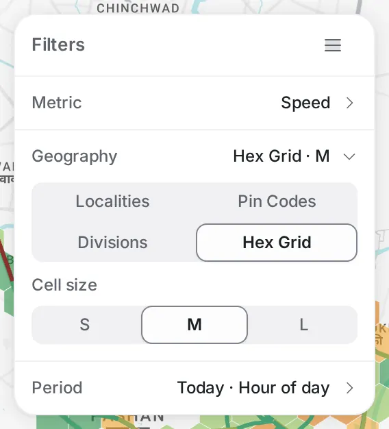 The Filters panel with the Metric row (Speed), the Geography row open on Localities, Pin Codes, Divisions and Hex Grid with cell sizes S, M and L, and the Period row (Today · Hour of day)